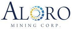 Restart of Drilling at the Los Venados Project Announced by Aloro Mining Corp.
