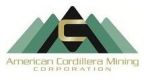 American Cordillera Mining, Kent Exploration Sign Option and JV Agreement